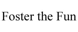 FOSTER THE FUN trademark