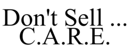 DON'T SELL ... C.A.R.E. trademark