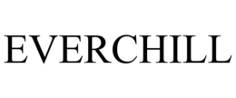 EVERCHILL trademark