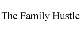 THE FAMILY HUSTLE trademark