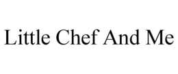 LITTLE CHEF & ME trademark