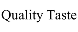 QUALITY TASTE trademark