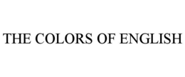 THE COLORS OF ENGLISH trademark