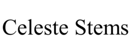 CELESTE STEMS trademark