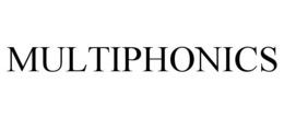 MULTIPHONICS trademark