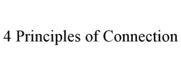 4 PRINCIPLES OF CONNECTION trademark