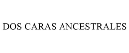 DOS CARAS ANCESTRALES trademark