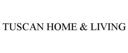 TUSCAN HOME & LIVING trademark