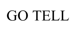 GO TELL trademark