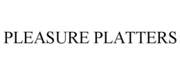 PLEASURE PLATTERS trademark