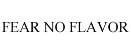 FEAR NO FLAVOR trademark