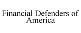 FINANCIAL DEFENDERS OF AMERICA trademark
