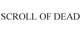 SCROLL OF DEAD trademark