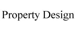 PROPERTY DESIGN trademark