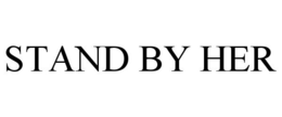 STAND BY HER trademark