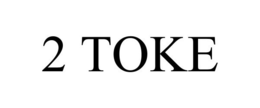 2 TOKE trademark