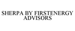 SHERPA BY FIRSTENERGY ADVISORS trademark