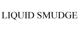 LIQUID SMUDGE trademark