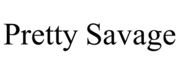 PRETTY SAVAGE trademark