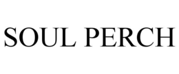 SOUL PERCH trademark
