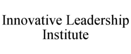 INNOVATIVE LEADERSHIP INSTITUTE trademark