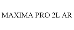 MAXIMA PRO 2L AR trademark