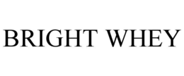 BRIGHT WHEY trademark