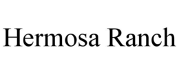 HERMOSA RANCH trademark