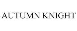 AUTUMN KNIGHT trademark