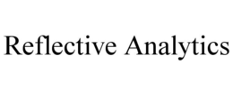 REFLECTIVE ANALYTICS trademark
