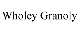 WHOLEY GRANOLY trademark