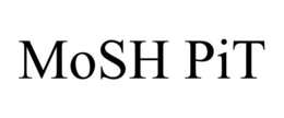 MOSH PIT trademark