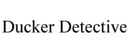 DUCKER DETECTIVE trademark