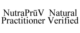 NUTRAPRUV NATURAL PRACTITIONER VERIFIED trademark