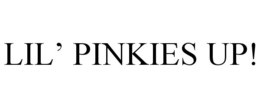 LIL' PINKIES UP! trademark