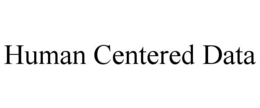 HUMAN CENTERED DATA trademark