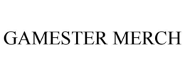 GAMESTER MERCH trademark