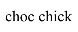 CHOC CHICK trademark