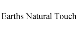 EARTHS NATURAL TOUCH trademark