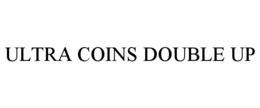 ULTRA COINS DOUBLE UP trademark