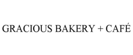 GRACIOUS BAKERY + CAFÉ trademark