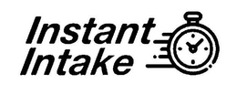INSTANT INTAKE trademark