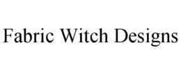 FABRIC WITCH DESIGNS trademark