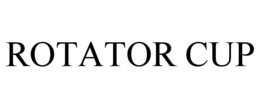 ROTATOR CUP trademark