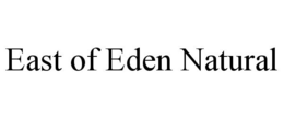 EAST OF EDEN NATURAL trademark