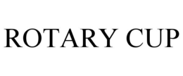 ROTARY CUP trademark