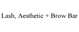 LASH, AESTHETIC + BROW BAR trademark