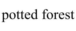 POTTED FOREST trademark
