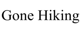 GONE HIKING trademark