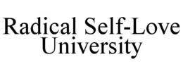RADICAL SELF-LOVE UNIVERSITY trademark